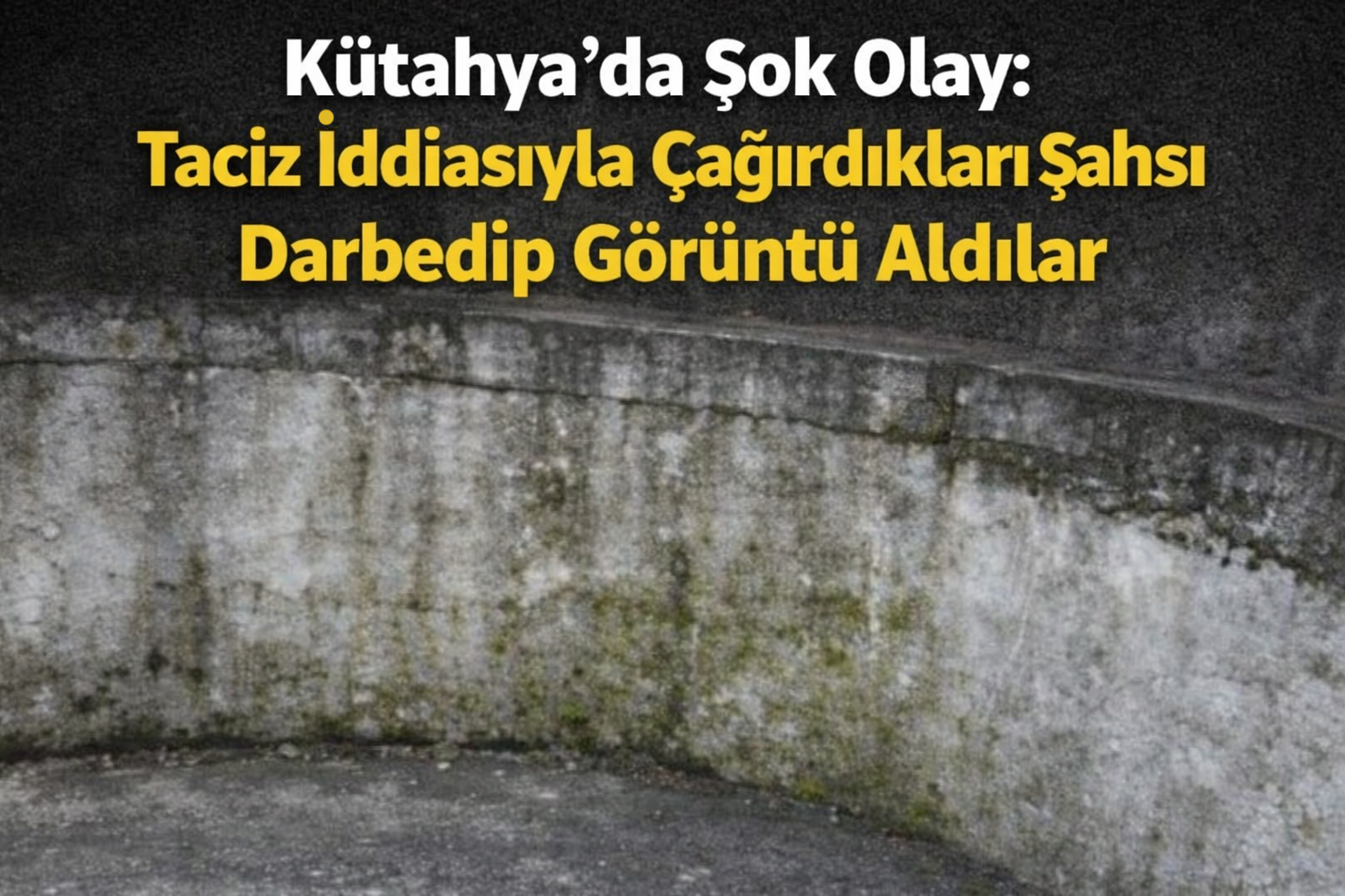 Kütahya’da Şok Olay: Taciz İddiasıyla Çağırdıkları Şahsı Darbedip Görüntü Aldılar